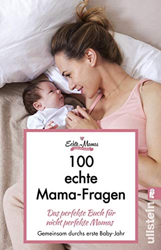 100 echte Mama-Fragen: Das perfekte Buch für nicht perfekte Mamas 100 echte Mama-Fragen: Das perfekte Buch für nicht perfekte Mamas
