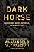 Darkhorse: Harnessing Hidden Potential in War and Life