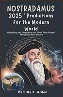 Nostradamus 2025: Predictions for the Modern World: Unlocking the Quatrains and What They Reveal About Our Near Future B0G39ZKYVD Book Cover