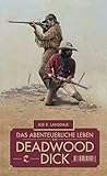  Das abenteuerliche Leben des Deadwood Dick: Roman