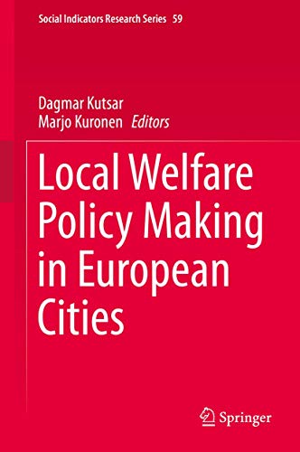Local Welfare Policy Making in European Cities (Social Indicators Research Series, 59)