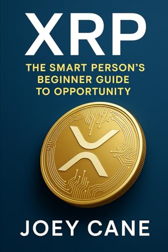 XRP: The Smart Person'S Beginner Guide to Opportunity