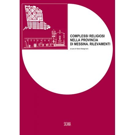 Complessi religiosi Messina livre architecture sacrée et relevés topographiques