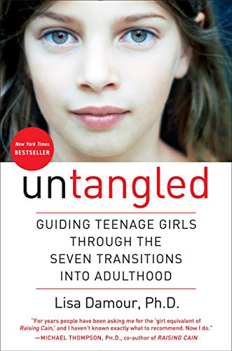 [Lisa Damour Ph.D.] Untangled: Guiding Teenage Girls Through The Seven Transitions into Adulthood - Hardcover