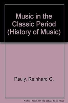 Hardcover Music in the classic period (Prentice-Hall history of music series) Book