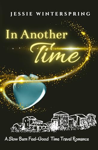 In Another Time: A Slow Burn, Feel-Good Small Town Time Travel Romance Back to Francoist Spain
