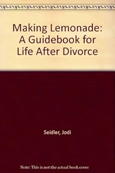 Hardcover Making Lemonade: A Guidebook for Life After Divorce Book