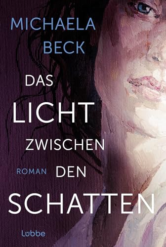 Das Licht zwischen den Schatten: Eine deutsche Familiengeschichte. Roman