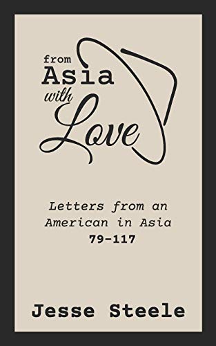 From Asia with Love 79–117: Letters from an American in Asia