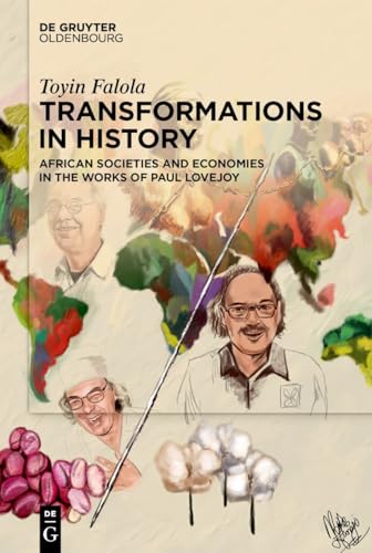 Transformations in History: African Societies and Economies in The Works of Paul Lovejoy