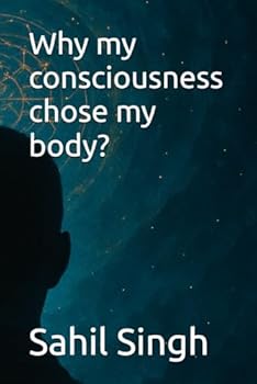 Paperback Why my consciousness chose my body? Book