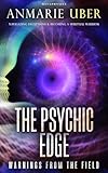 The Psychic Edge: Warnings from the field (English Edition)