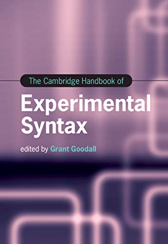 The Cambridge Handbook of Experimental Syntax (Cambridge Handbooks in Language and Linguistics)
