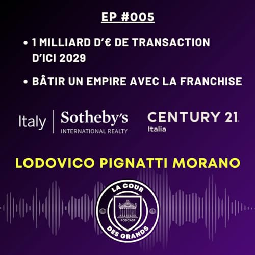 B&acirc;tir un empire avec la franchise et atteindre 1 Milliard d'&euro; de transaction en 2029 - Lodovico Pignatti Morano | LCDG | E005 copertina
