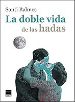 Doble Vida de Las Hadas 8416223807 Book Cover