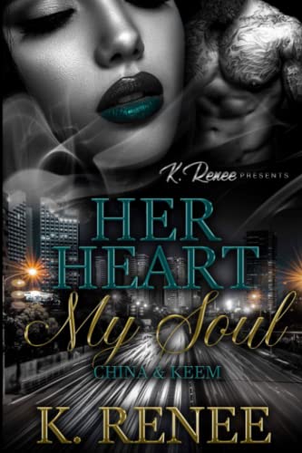 Her Heart My Soul: China & Keem