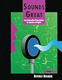 Sounds Great, Book 1: Low Intermediate Pronunciation for Speakers of English