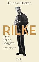 Rilke. Der ferne Magier: Eine Biographie 3827501032 Book Cover