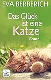  Das Glück ist eine Katze (dtv großdruck)