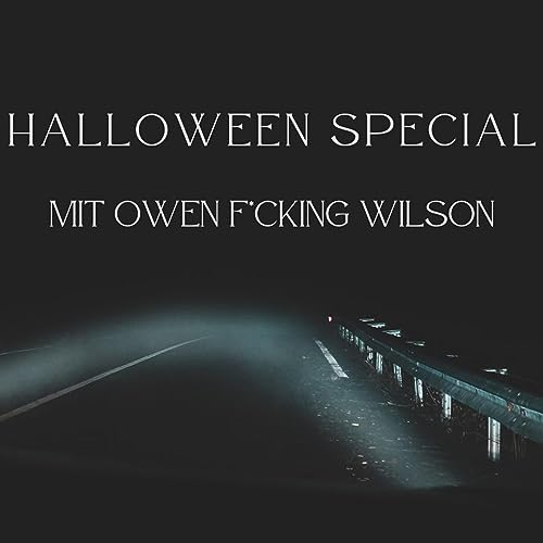 Halloween Special - OWEN F*CKING WILSON