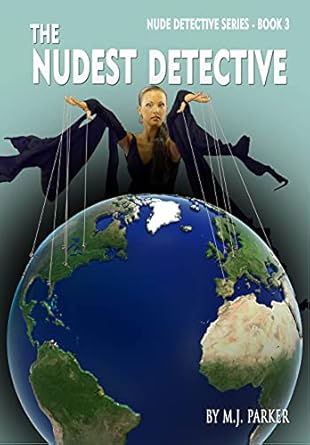 The Nudest Detective (The Nude Detective Trilogy Book 3) - Kindle