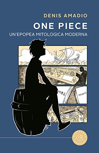 Autore: Denis Amadio One Piece - Epopea mitologica moderna