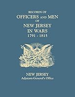 Records of Officers and Men of New Jersey in Wars 1791-1815 0806304170 Book Cover