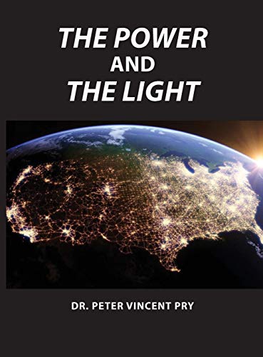 The Power And The Light: The Congressional EMP Commission's War To Save America 2001-2020