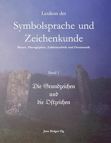 Lexikon der Symbolsprache und Zeichenkunde: Runen, Hieroglyphen, Zahlensymbole und Ornamentik