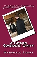 A Layman Considers Vanity 1507692781 Book Cover