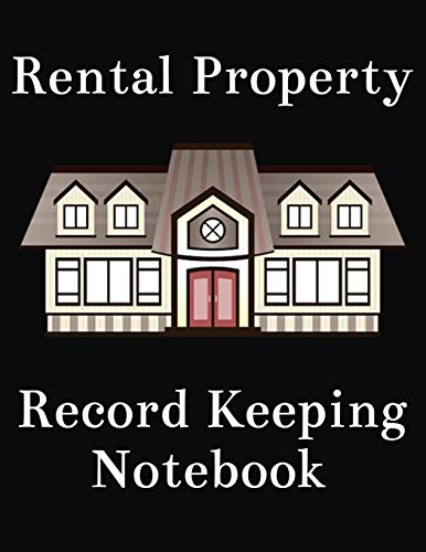 Rental Property Record Keeping Notebook: Buy and Hold Investment Property Income and Expense Book Ke Rental Property Record Keeping Notebook: Buy and Hold Investment Property Income and Expense Book Ke