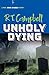 Unholy Dying: A Prof. John Stubbs Mystery