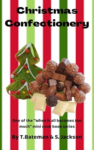 Christmas Confectionery (When it all becomes too much - Christmas)