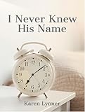 I Never Knew His Name