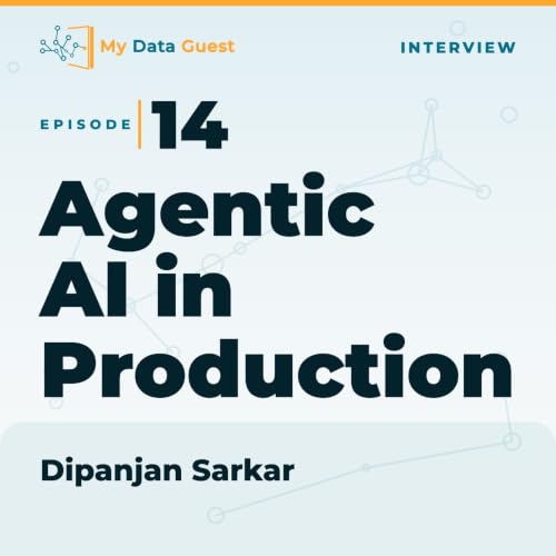 Ep. 14 - Agentic AI in Production
