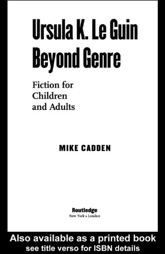 Ursula K. Le Guin Beyond Genre: Fiction for Children and Adults (Children's Literature and Culture)