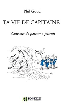 Paperback Ta vie de capitaine: Conseils de patron à patron [French] Book