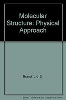 Molecular structure: The physical approach 0713124830 Book Cover