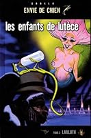 Les enfants de Lutèce, tome 3 2911033957 Book Cover