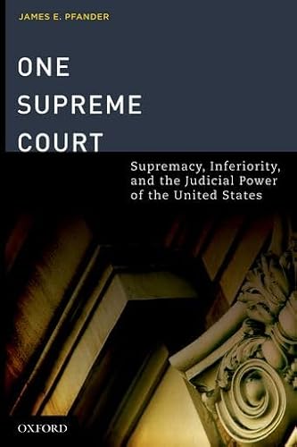 One Supreme Court: Supremacy, Inferiority, and the Judicial Department of the United States