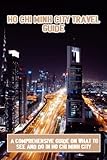ho chi minh city travel guide: a comprehensive guide on what to see and do in ho chi minh city