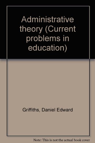 Administrative theory (Current problems in educ... B0007DEI58 Book Cover