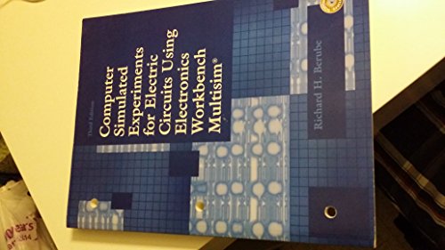 Computer Simulated Experiments for Electric Circuits Using Electronics Workbench Multisim (3rd Edition)