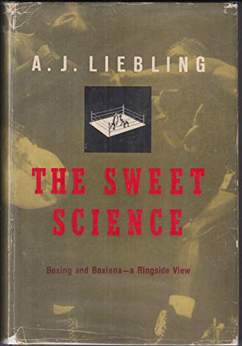 The Sweet Science. Boxing and Boxiana-a Ringsid... B000KE2SHE Book Cover