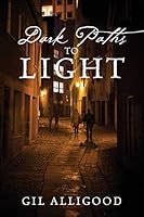 Dark Paths to Light 1478709634 Book Cover