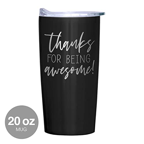 Thanks For Being Awesome Tumbler/Large 20 Ounce Black Engraved To Go Stainless Steel Travel Coffee Mug/Employee Appreciation Thank You #TOP1