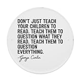 George Carlin Question All Everything Quote Round Metal Tin Sign 8X8 Inches Wall Art Outdoor Garden Decor Home Decoration