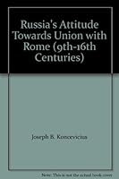 Russia's Attitude Towards Union with Rome : 9th-16th Centuries 0939738104 Book Cover