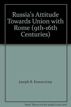 Hardcover Russia's Attitude Towards Union With Rome: 9Th-16th Centuries Book