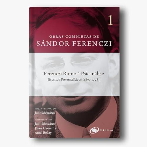 Ferenczi rumo à psicanálise – Escritos pré-analíticos (1897-1908):